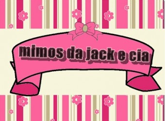 Mimos da Jack e Cia